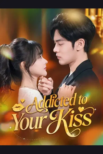 Affiche de Addicted to Your Kiss
