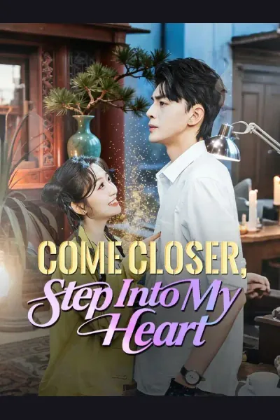 Póster de Come Closer, Step Into My Heart
