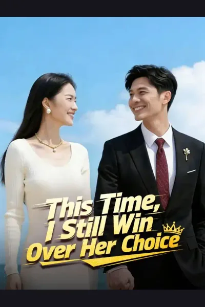 This Time, I Still Win Over Her Choice (DUBBED) poster