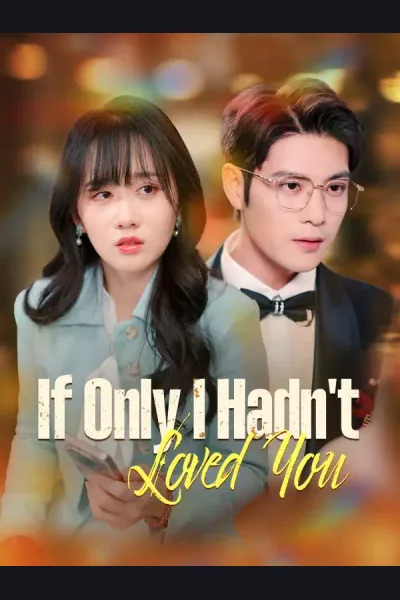 Affiche de If Only I Hadn't Loved You