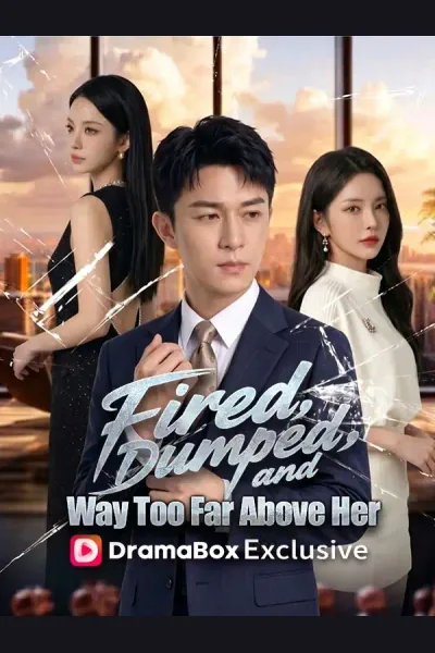 Affiche de Fired, Dumped, and Way Too Far Above Her
