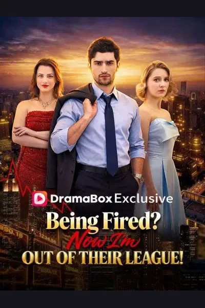 Pôster de Being Fired? Now I'm Out of Their League!