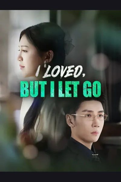 Affiche de I Loved, But I Let Go