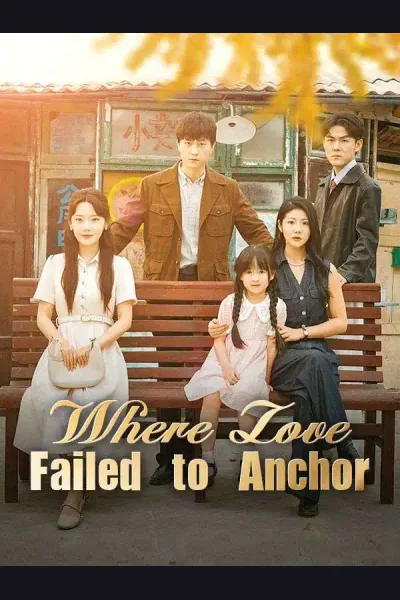 Pôster de Where Love Failed to Anchor(DUBBED)