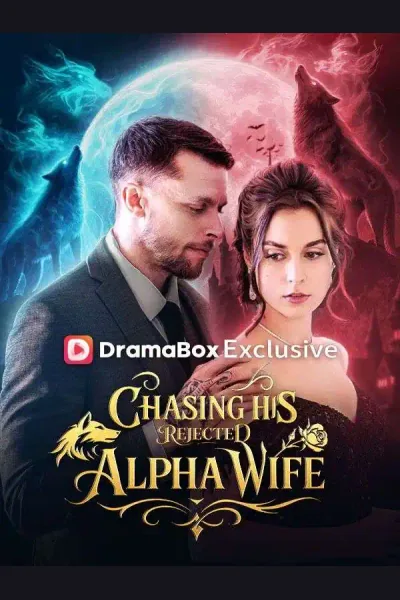 Chasing His Rejected Alpha Wife poster