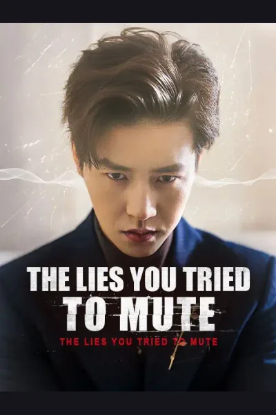 The Lies You Tried to Mute poster