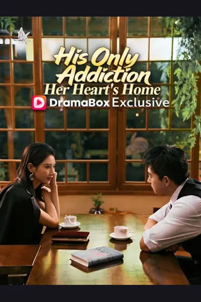 His Only Addiction, Her Heart's Home poster