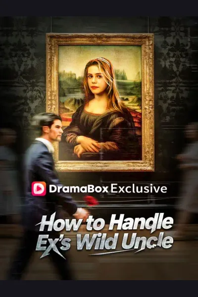 Póster de How to Handle Ex's Wild Uncle