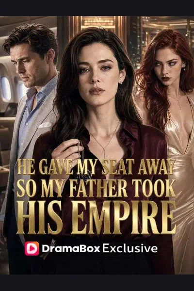 Póster de He Gave My Seat Away, So My Father Took His Empire