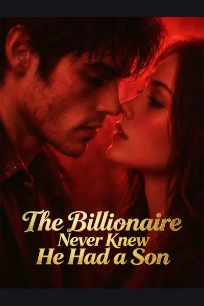 The Billionaire Never Knew He Had a Son poster