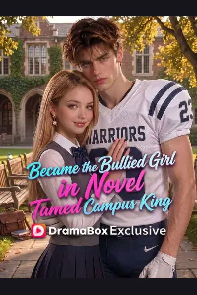 Affiche de Became The Bullied Girl in Novel, Tamed Campus King