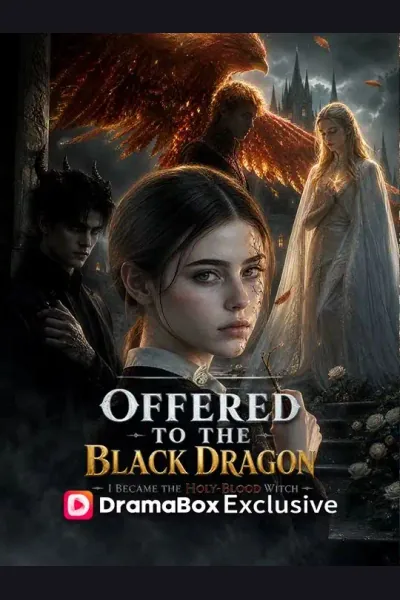 Offered to the Black Dragon, I Became the Holy-Blood Witch poster