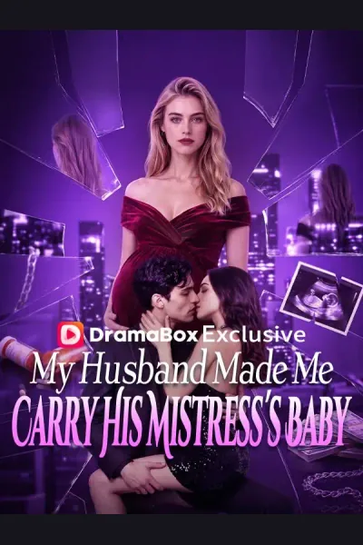 Affiche de My Husband Made Me Carry His Mistress's Baby