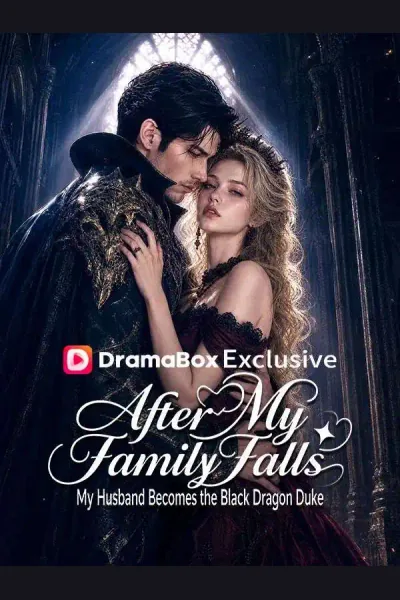 Affiche de After My Family Falls, My Husband Becomes the Black Dragon Duke