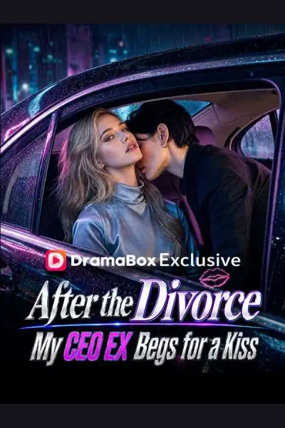 After the Divorce, My CEO Ex Begs for a Kiss poster