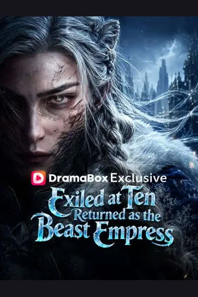 Exiled at Ten, Returned as the Beast Empress poster