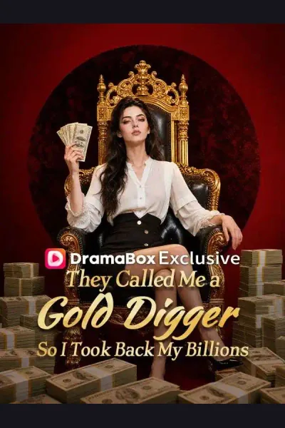 Affiche de They Called Me a Gold Digger, So I Took Back My Billions