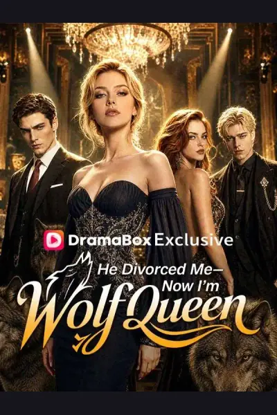 Póster de He Divorced Me—Now I'm Wolf Queen