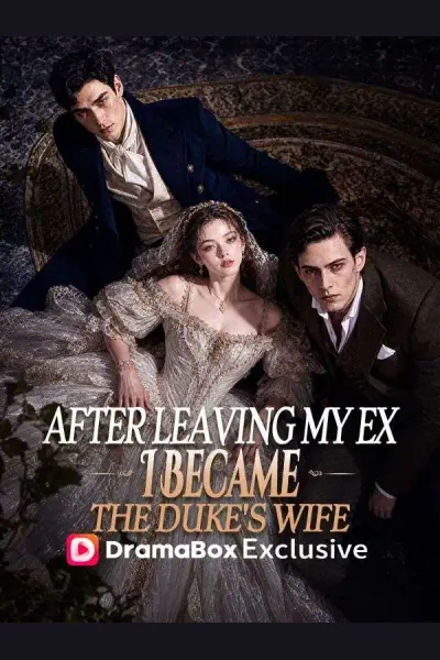After Leaving My Ex, I Became the Duke's Wife poster