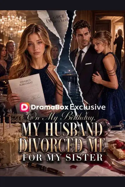 Affiche de On My Birthday, My Husband Divorced Me for My Sister