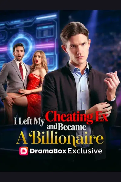 I Left My Cheating Ex and Became a Billionaire poster
