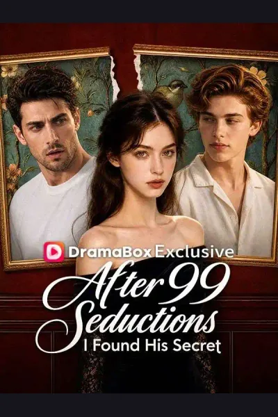 After 99 Seductions, I Found His Secret poster