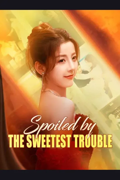 Póster de Spoiled by the Sweetest Trouble