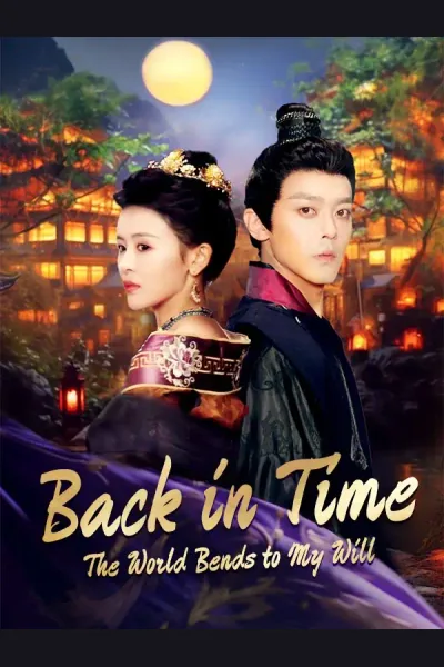 Back in Time: The World Bends to My Will poster