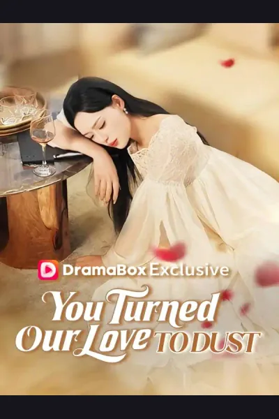 Affiche de You Turned Our Love to Dust