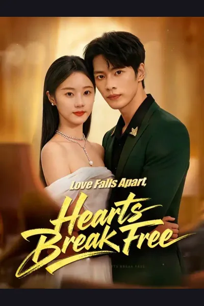 Love Falls Apart, Hearts Break Free poster