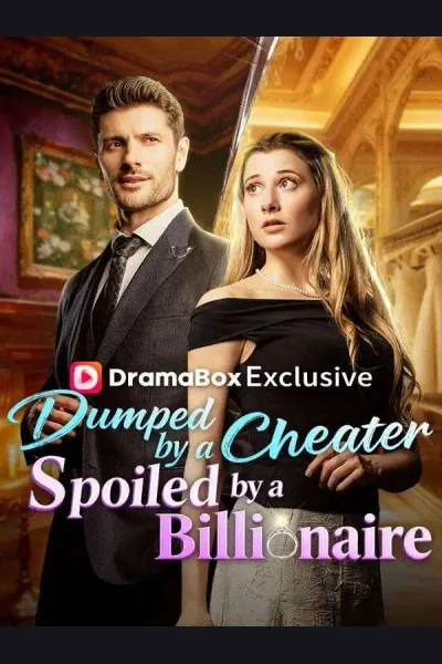 Póster de Dumped by a Cheater, Spoiled by a Billionaire