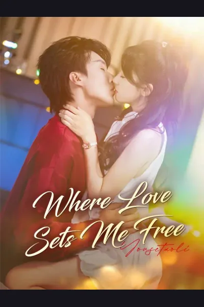 Pôster de Where Love Sets Me Free