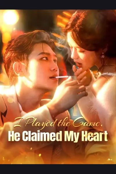 Affiche de I Played the Game, He Claimed My Heart