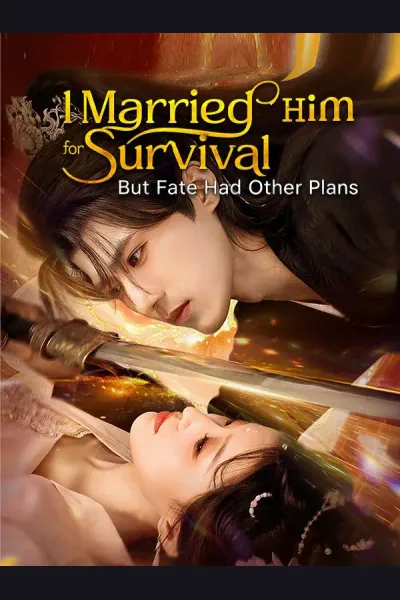 Affiche de I Married Him for Survival, But Fate Had Other Plans