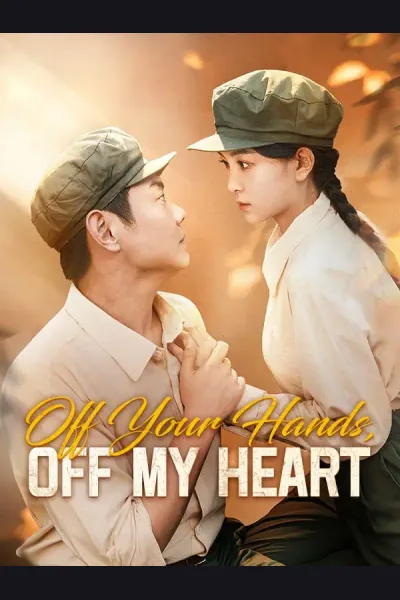 Off Your Hands, Off My Heart poster