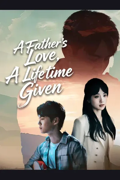 Affiche de A Father's Love, A Lifetime Given