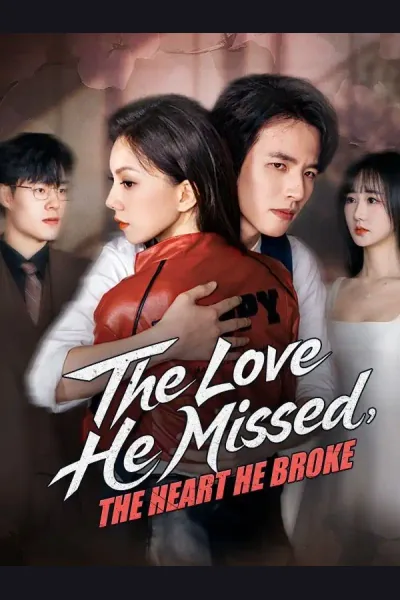 Affiche de The Love He Missed, The Heart He Broke