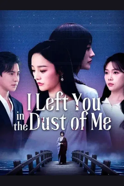 Affiche de I Left You in the Dust of Me