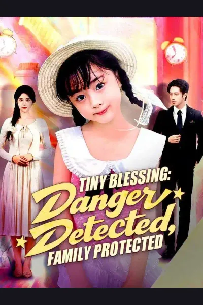 Affiche de Tiny Blessing: Danger Detected, Family Protected