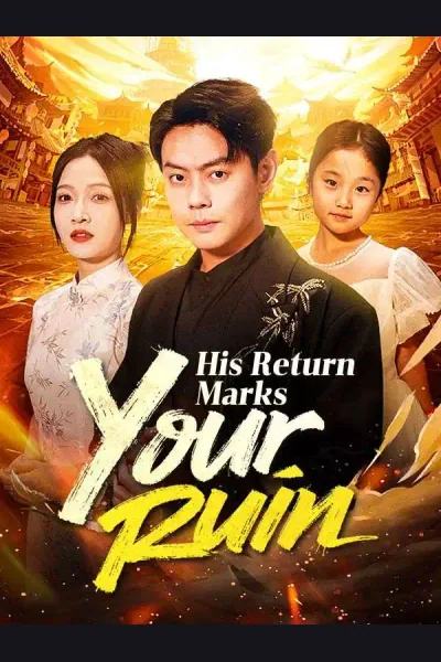 His Return Marks Your Ruin poster