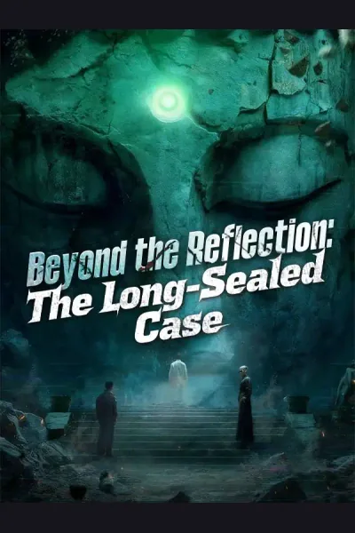 Beyond the Reflection: The Long-Sealed Case poster