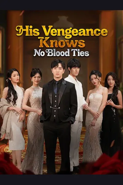 His Vengeance Knows No Blood Ties poster