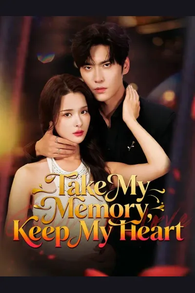Affiche de Take My Memory, Keep My Heart