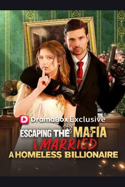 Póster de Escaping the Mafia, I Married A Homeless Billionaire