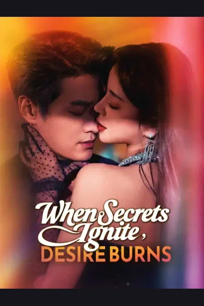Affiche de When Secrets Ignite, Desire Burns