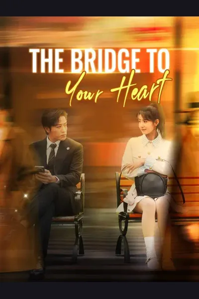 Pôster de The Bridge to Your Heart