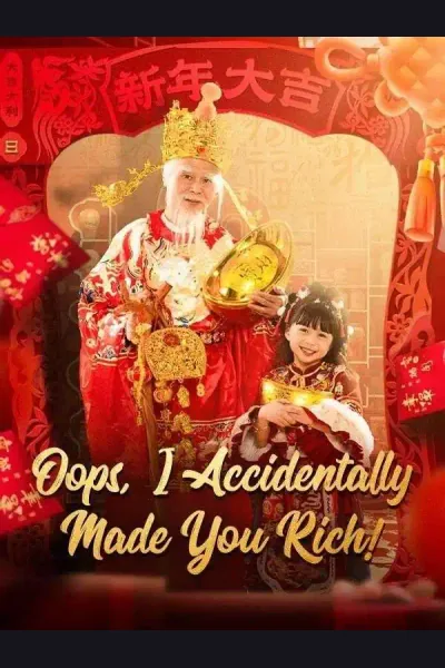 Affiche de Oops, I Accidentally Made You Rich!