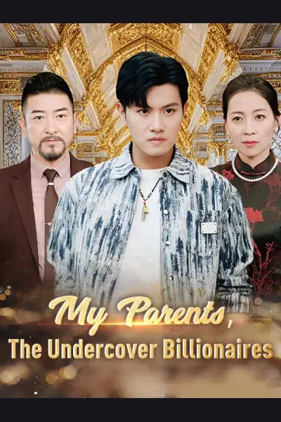 My Parents, The Undercover Billionaires (DUBBED) poster