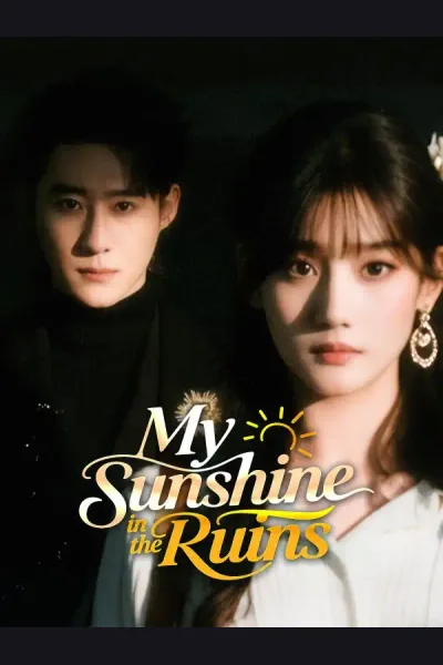 Pôster de My Sunshine in the Ruins