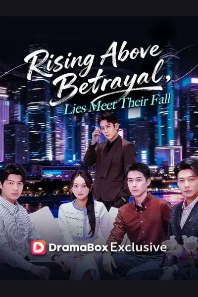 Affiche de Rising Above Betrayal, Lies Meet Their Fall